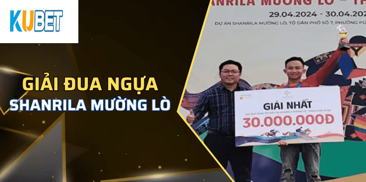Tổng quan về Giải Đua Ngựa Shanrila Mường Lò Kubet