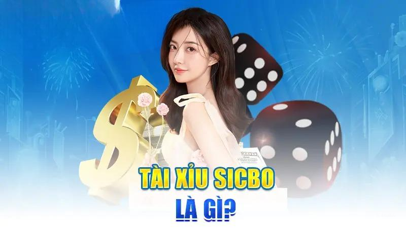 Tài Xỉu Sicbo là gì?