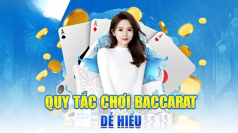 Quy tắc chơi Baccarat dễ hiểu