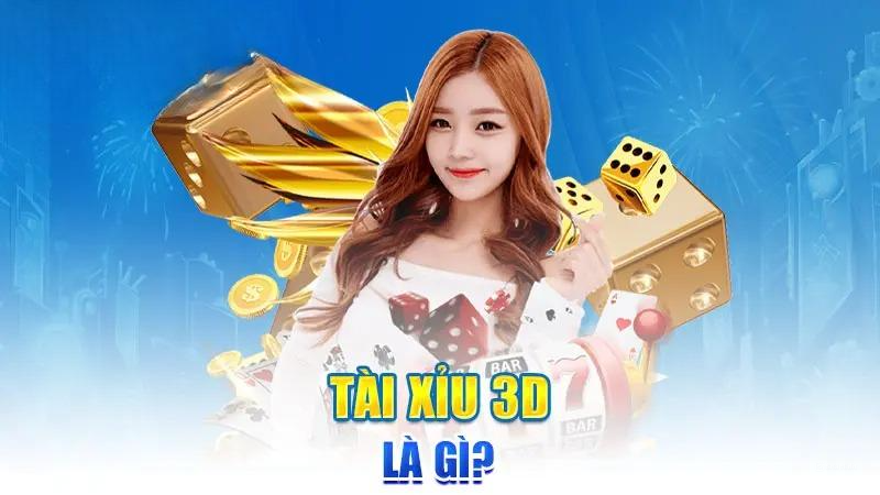 Tài Xỉu 3D là gì?